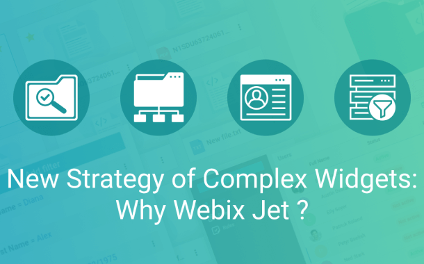 New Strategy of Complex Widgets: Why Webix Jet